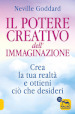 Il potere creativo dell'immaginazione. Crea la tua realtà e ottieni ciò che desideri